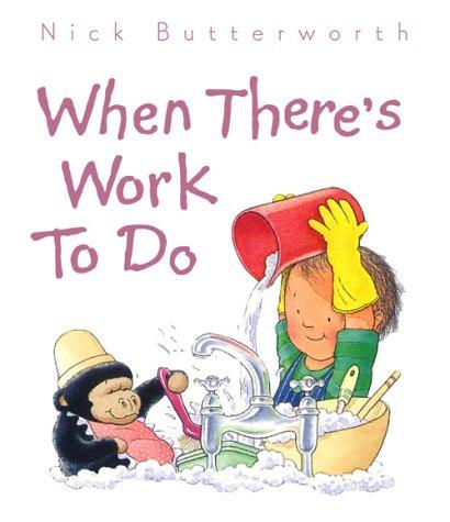 When There’s Work to Do: A Simple and Fun Board Book Ideal for Little Hands