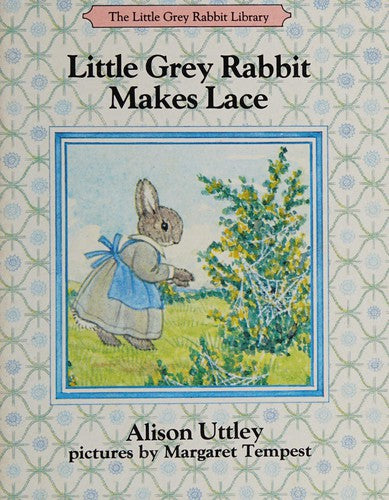 Little Grey Rabbit Makes Lace (The Little Grey Rabbit library)