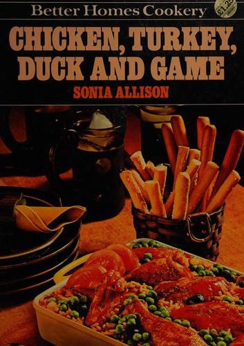 Chicken, Turkey, Duck and Game ('Better Homes' cookery)