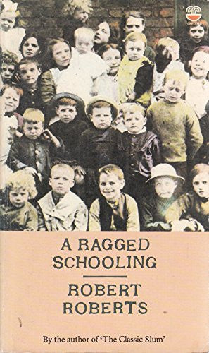 Ragged Schooling: Growing Up in the Classic Slum