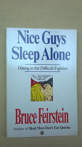Nice Guys Sleep Alone: Dating in the Difficult Eighties