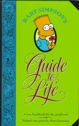 Bart Simpson’s Guide to Life: A Wee Handbook for the Perplexed