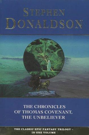The Chronicles of Thomas Covenant, the Unbeliever: "Lord Foul's Bane", "Illearth War" and "Power That Preserves": 5