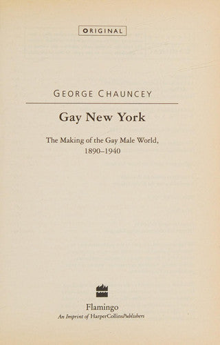 Gay New York: Gender, Urban Culture and the Making of the Gay Male World, 1890-1940