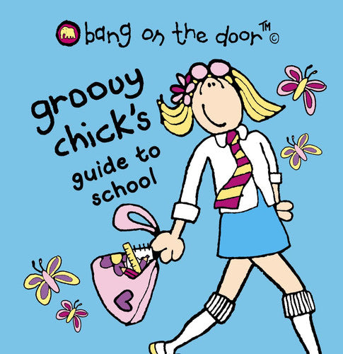 Groovy Chick’s Guide to School