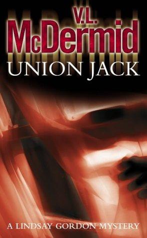 Union Jack: The gripping and twisty thriller from the bestselling author of the Allie Burns and Karen Pirie series: Book 4 (Lindsay Gordon Crime Series)