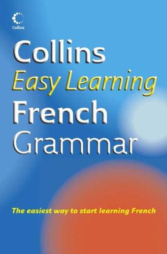 Collins Easy Learning French Grammar (Collins Easy Learning) (Collins Easy Learning Dictionaries)