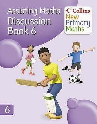 Collins New Primary Maths – Assisting Maths: Discussion Book 6