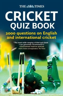 THE TIMES CRICKET QUIZ BOOK: 2000 questions on English and International Cricket