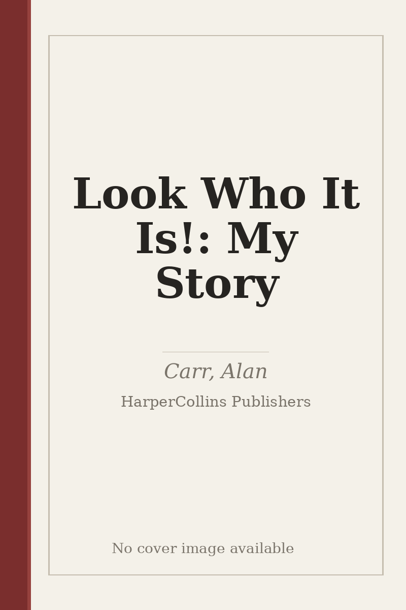 Look Who It Is!: My Story - no cover image available