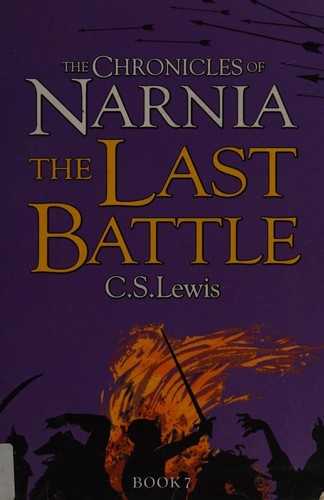 Last Battle (The Chronicles of Narnia): The epic conclusion of the classic children’s book series by C.S. Lewis: 0