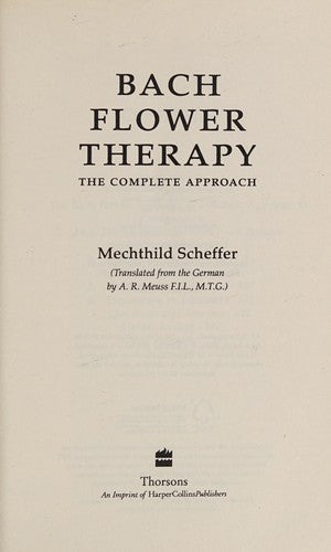 Bach Flower Therapy: The complete approach