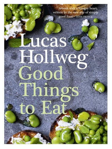 Good Things To Eat: An Essential Cookbook of Simple Seasonal Recipes for Real People