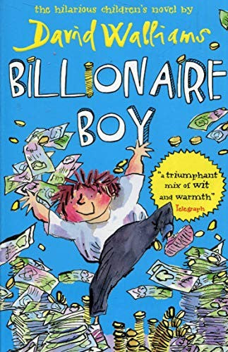 Billionaire Boy: The Sunday Times bestselling hilarious story of friendship and fortune, perfect for children ages 9+