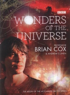 Wonders of the Universe: A captivating Sunday Times bestselling journey through space and time