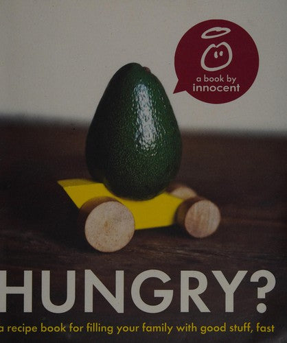 innocent hungry?: The innocent recipe book for filling your family with good stuff