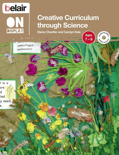 Creative Curriculum through Science: Ages 7–9 (Belair On Display)