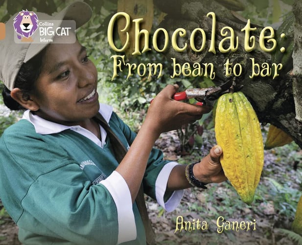 Chocolate: from Bean to Bar: Band 12/Copper (Collins Big Cat)