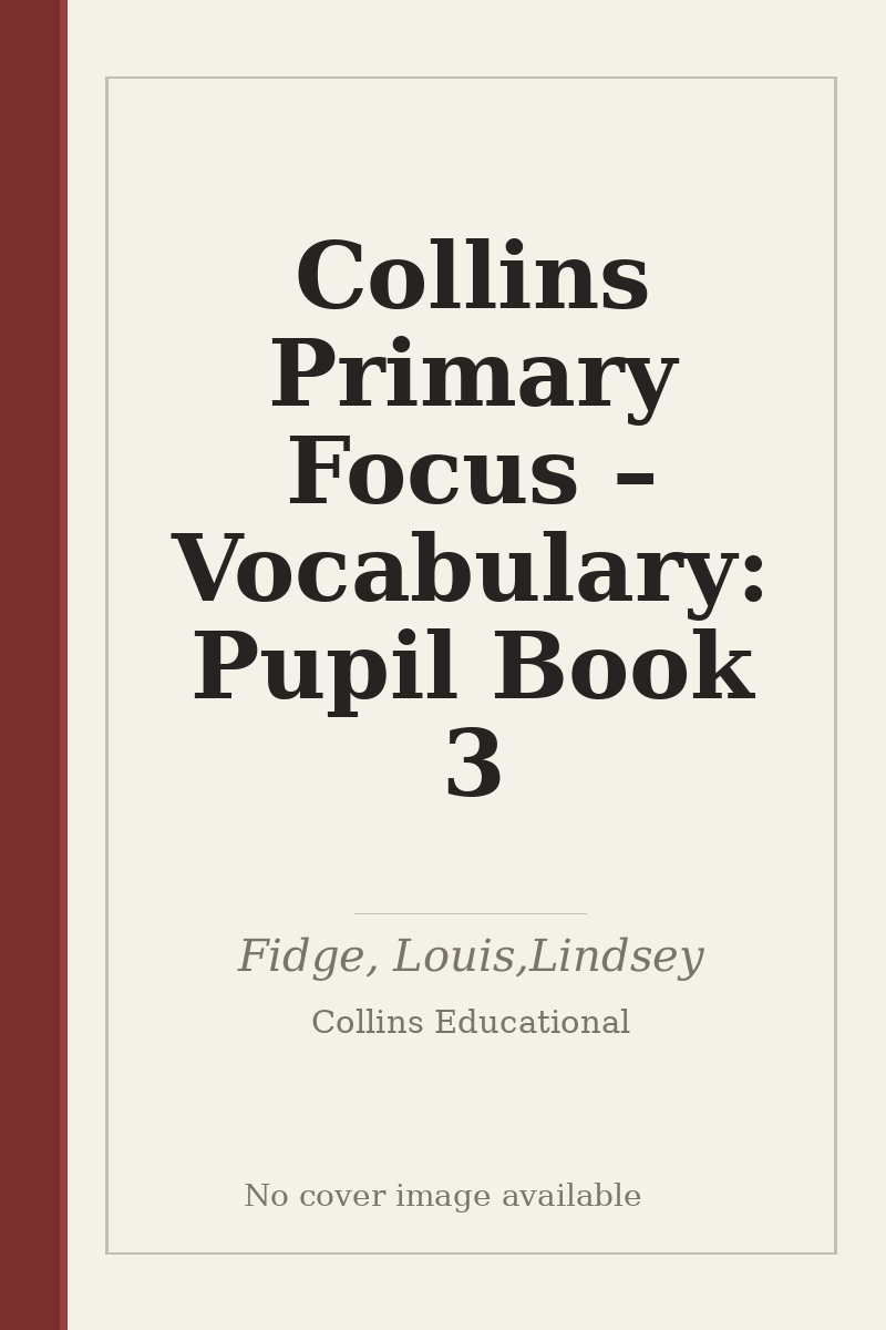 Collins Primary Focus – Vocabulary: Pupil Book 3 - no cover image available
