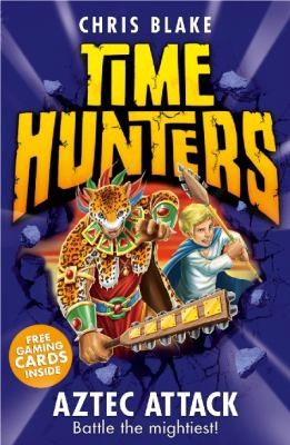 Aztec Attack: A Race Against Time in a Children's Fantasy of Ancient Empires and Gods: Book 12 (Time Hunters)