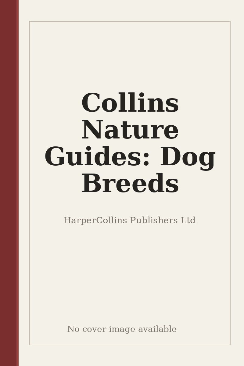 Collins Nature Guides: Dog Breeds - no cover image available