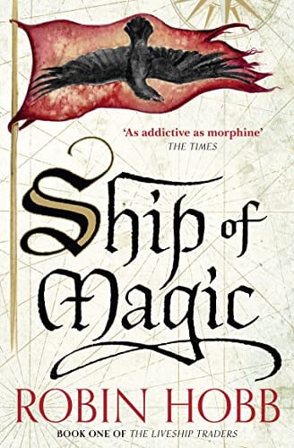 Ship of Magic: A Sweeping Epic Fantasy of Pirate Ambition and Living Ships: Book 1 (The Liveship Traders)