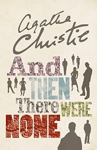 AND THEN THERE WERE NONE: The best-selling murder mystery of all time (The Agatha Christie signature edition, 11) - Cover May Vary