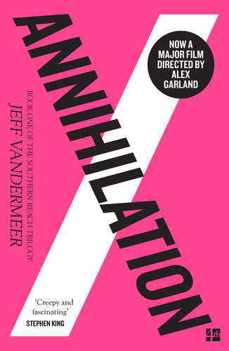 Annihilation: (10th Anniversary Edition): The bestselling first science fiction novel in the now-classic Southern Reach Series: Book 1 (The Southern Reach Trilogy)