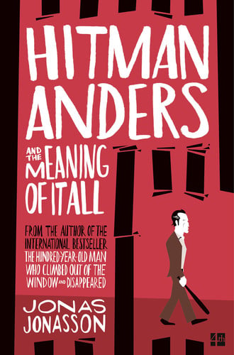 Hitman Anders and the Meaning of It All: An uproarious Sunday Times bestselling crime fiction novel