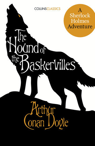 THE HOUND OF THE BASKERVILLES: A Sherlock Holmes Adventure (Collins Classics)