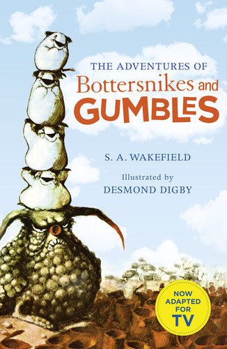 The Adventures of Bottersnikes and Gumbles.