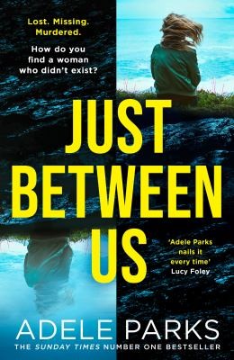 Just Between Us: From the Sunday Times Number One bestselling author of Both Of You comes a sensational new psychological thriller