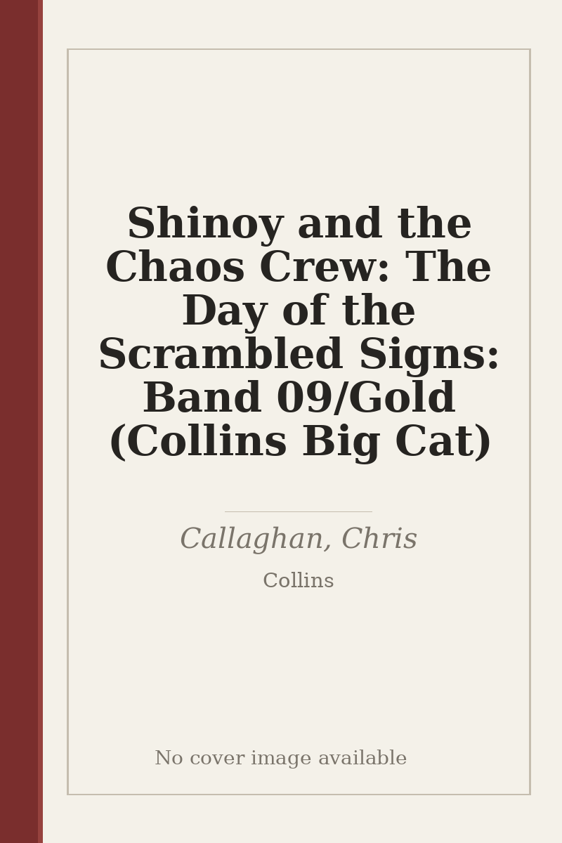 Shinoy and the Chaos Crew: The Day of the Scrambled Signs: Band 09/Gold (Collins Big Cat) - no cover image available