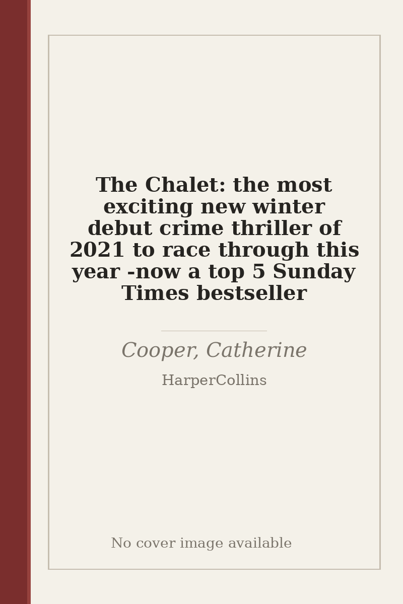 The Chalet: the most exciting new winter debut crime thriller of 2021 to race through this year - now a top 5 Sunday Times bestseller - no cover image available
