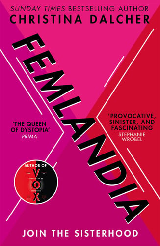 Femlandia: The gripping and provocative new dystopian thriller from the bestselling author of VOX