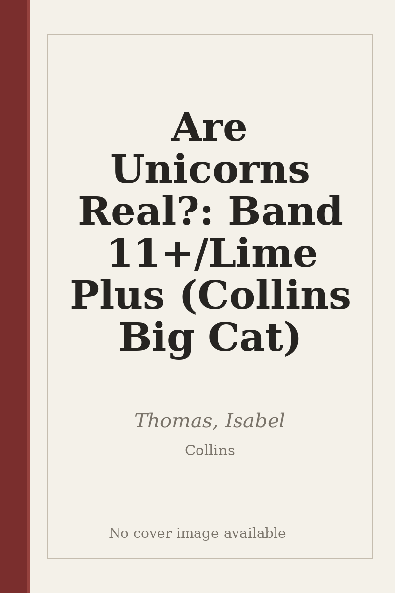 Are Unicorns Real?: Band 11+/Lime Plus (Collins Big Cat) - no cover image available