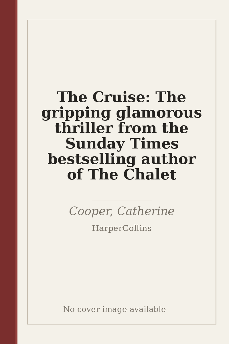 The Cruise: The gripping glamorous thriller from the Sunday Times bestselling author of The Chalet - no cover image available