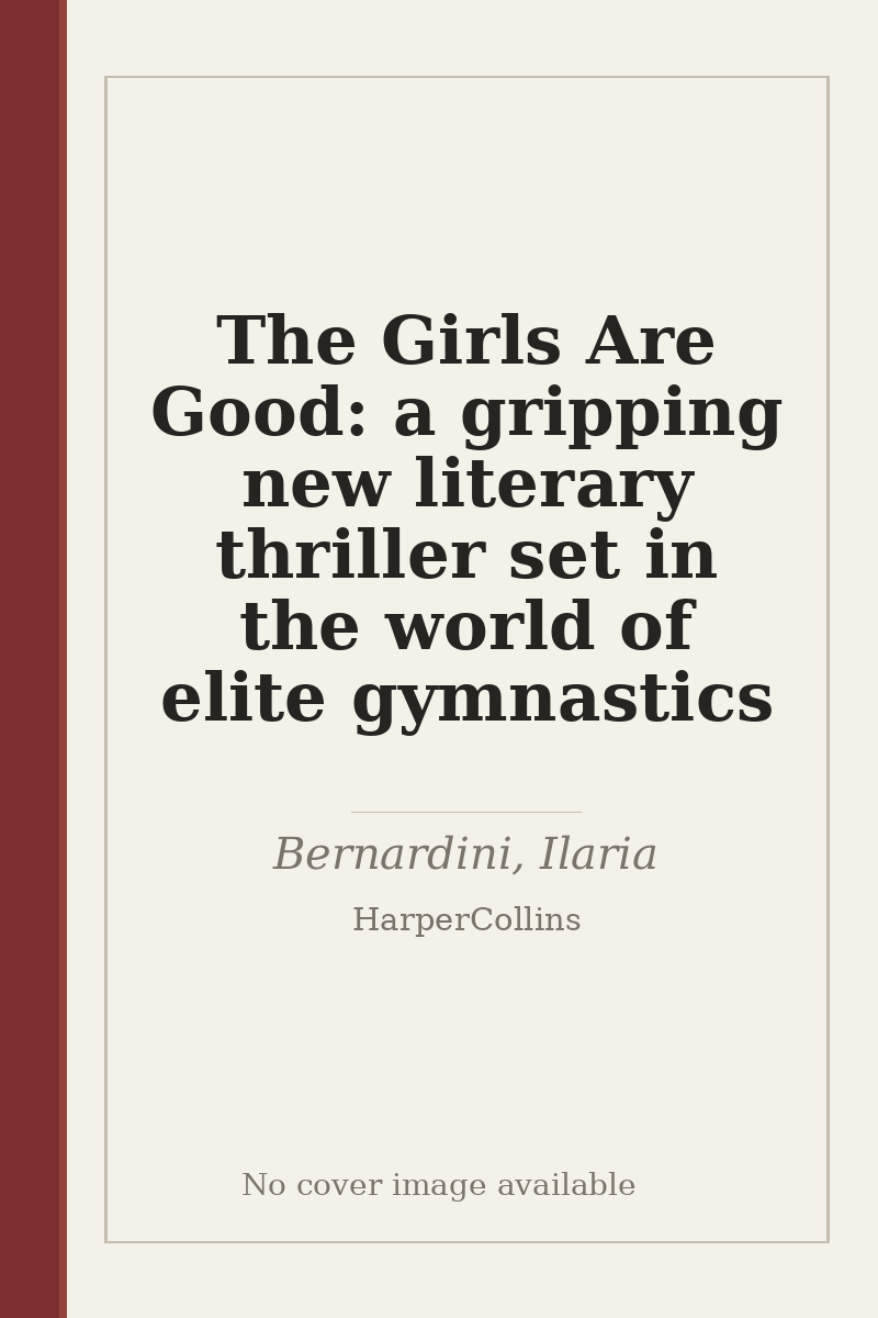 The Girls Are Good: a gripping new literary thriller set in the world of elite gymnastics - no cover image available