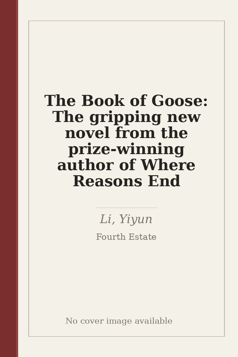 The Book of Goose: The gripping new novel from the prize-winning author of Where Reasons End - no cover image available