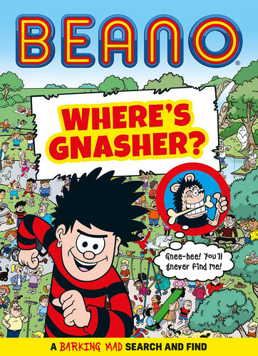 Beano Where’s Gnasher?: An official Beano illustrated children’s search and find activity book. The perfect gift for Beano fans and kids aged 5, 6, 7, 8, 9 and 10! (Beano Non-fiction)