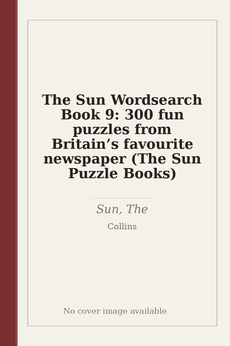 The Sun Wordsearch Book 9: 300 fun puzzles from Britain’s favourite newspaper (The Sun Puzzle Books) - no cover image available