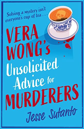 Vera Wong’s Unsolicited Advice for Murderers: The gripping, hilarious cozy crime mystery, a great 2025 read: Book 1 (The Vera Wong series)