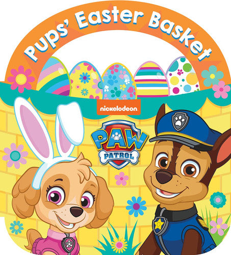PAW Patrol Pups’ Easter Basket: A Carry-Along Board Book: Wonderful illustrated Tabbed Board Book for children. The perfect 2026 Easter gift for PAW Patrol fans.
