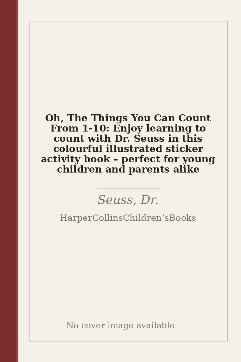 Oh, The Things You Can Count From 1-10: Enjoy learning to count with Dr. Seuss in this colourful illustrated sticker activity book – perfect for young children and parents alike - no cover image available