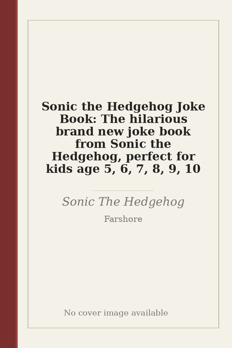 Sonic the Hedgehog Joke Book: The hilarious brand new joke book from Sonic the Hedgehog, perfect for kids age 5, 6, 7, 8, 9, 10 - no cover image available