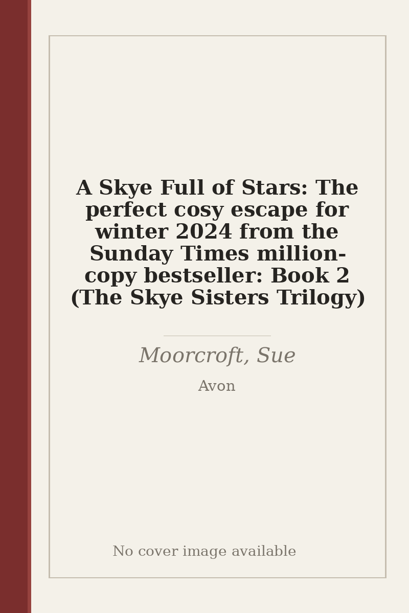 A Skye Full of Stars: The perfect cosy escape for winter 2024 from the Sunday Times million-copy bestseller: Book 2 (The Skye Sisters Trilogy) - no cover image available