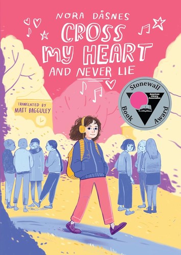 Cross My Heart and Never Lie: The best heartwarming full colour graphic novel about friendship and first crushes! Selected by The Observer as a YA Book of the Year