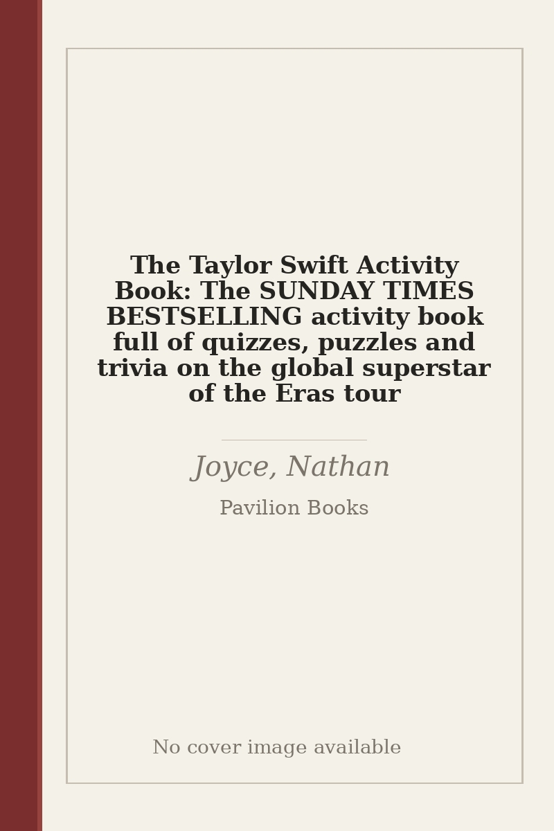 The Taylor Swift Activity Book: The SUNDAY TIMES BESTSELLING activity book full of quizzes, puzzles and trivia on the global superstar of the Eras tour - no cover image available