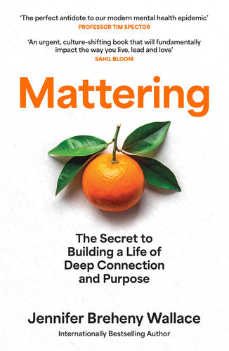 Mattering: ‘An urgent, culture-shifting book that will fundamentally impact the way you live, lead, and love’ Sahil Bloom