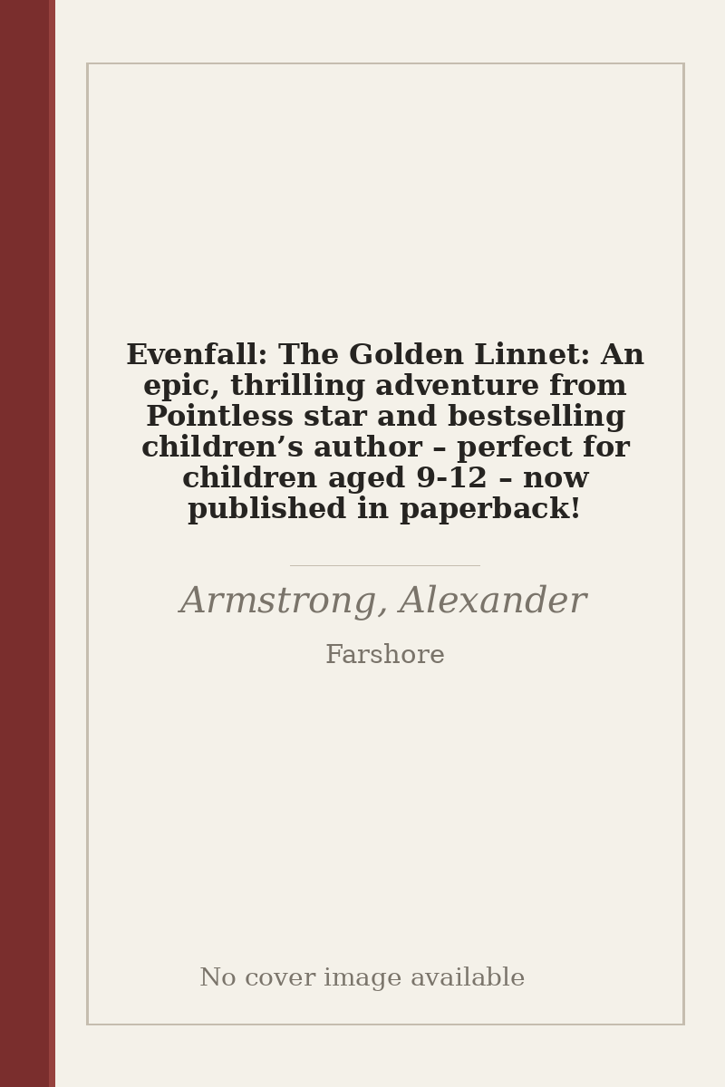 Evenfall: The Golden Linnet: An epic, thrilling adventure from Pointless star and bestselling children’s author – perfect for children aged 9-12 – now published in paperback! - no cover image available
